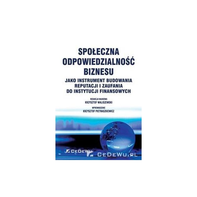 SPOŁECZNA ODPOWIEDZIALNOŚĆ BIZNESU JAKO INSTRUMENT BUDOWANIA REPUTACJI I ZAUFANIA DO INSTYTUCJI FINANSOWYCH