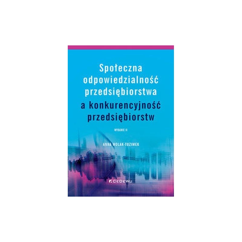 SPOŁECZNA ODPOWIEDZIALNOŚĆ PRZEDSIĘBIORSTWA A KONKURENCYJNOŚĆ PRZEDSIĘBIORSTW