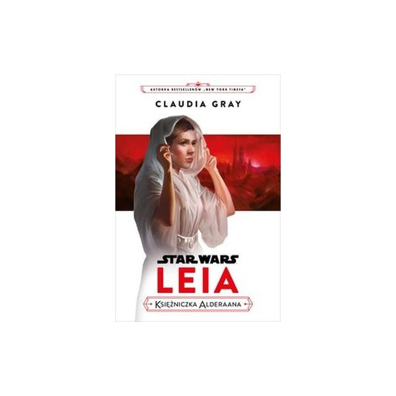 STAR WARS. LEIA. KSIĘŻNICZKA ALDERAANA