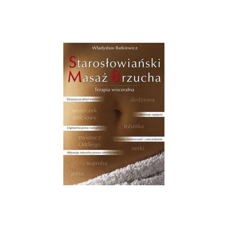 STAROSŁOWIAŃSKI MASAŻ BRZUCHA. TERAPIA WISCERALNA