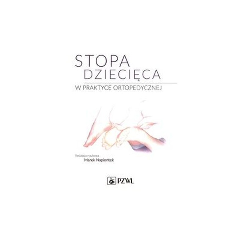 STOPA DZIECIĘCA W PRAKTYCE ORTOPEDYCZNEJ