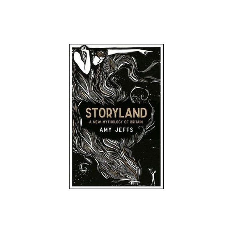 STORYLAND: A NEW MYTHOLOGY OF BRITAIN