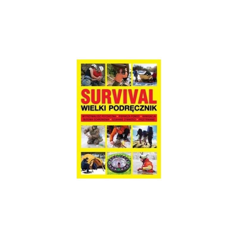 SURVIVAL. WIELKI PODRĘCZNIK