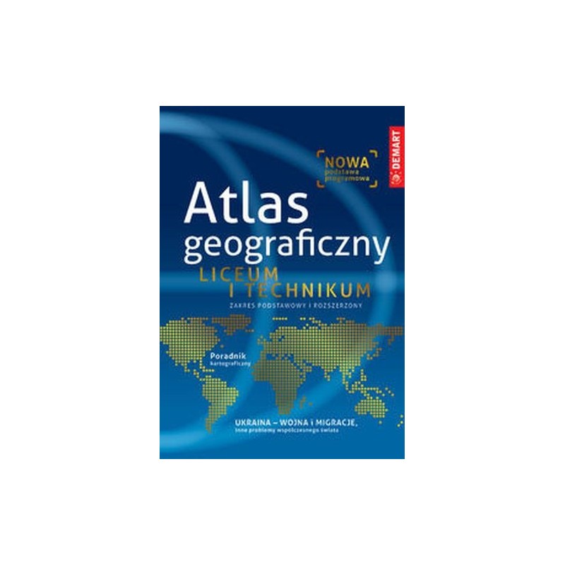 ATLAS GEOGRAFICZNY LICEUM I TECHNIKUM