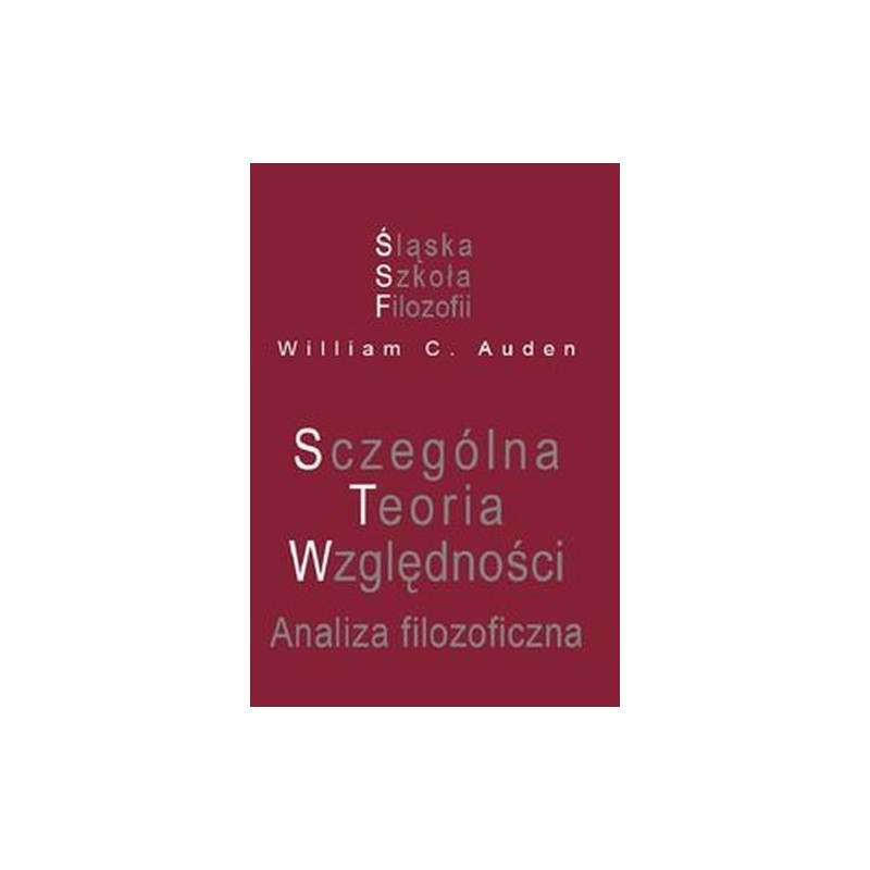 SZCZEGÓLNA TEORIA WZGLĘDNOŚCI. ANALIZA FILOZOFICZNA