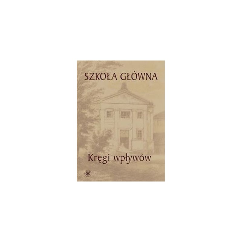 SZKOŁA GŁÓWNA - KRĘGI WPŁYWÓW