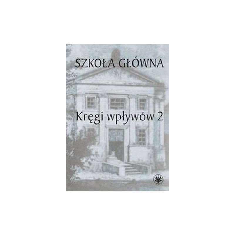 SZKOŁA GŁÓWNA. KRĘGI WPŁYWÓW 2