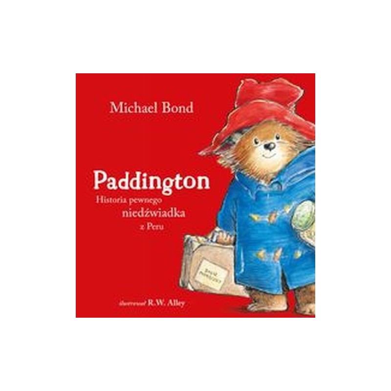 PADDINGTON HISTORIA PEWNEGO NIEDŹWIADKA Z PERU