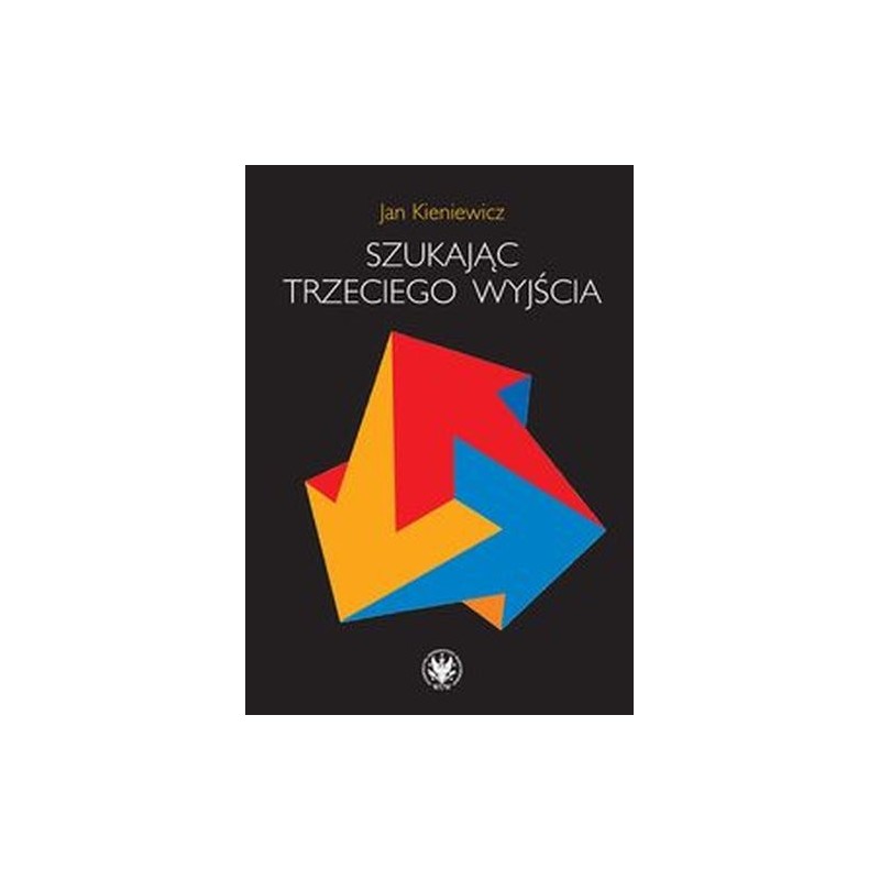 SZUKAJĄC TRZECIEGO WYJŚCIA