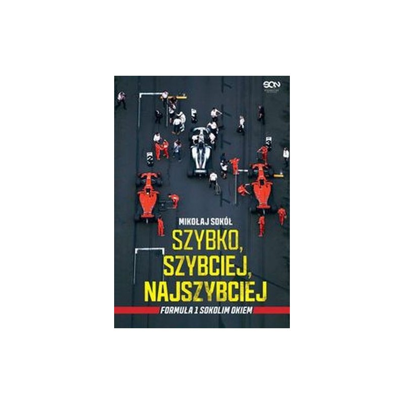 SZYBKO, SZYBCIEJ, NAJSZYBCIEJ. FORMUŁA 1 SOKOLIM OKIEM