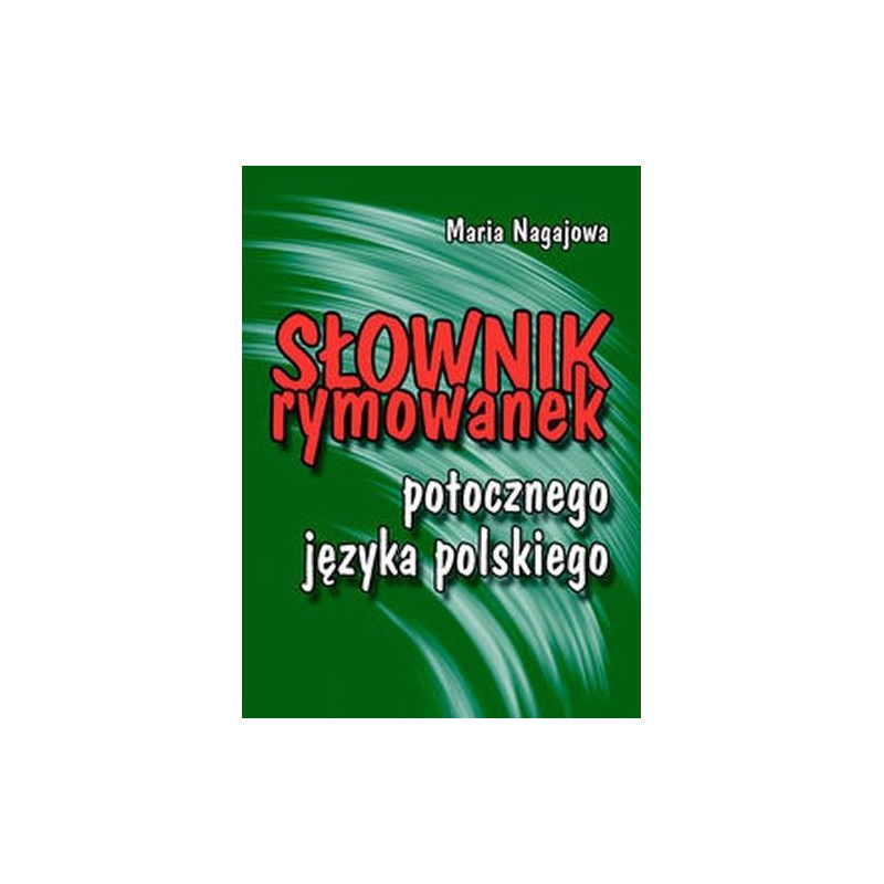 SŁOWNIK RYMOWANEK POTOCZNEGO JĘZYKA POLSKIEGO