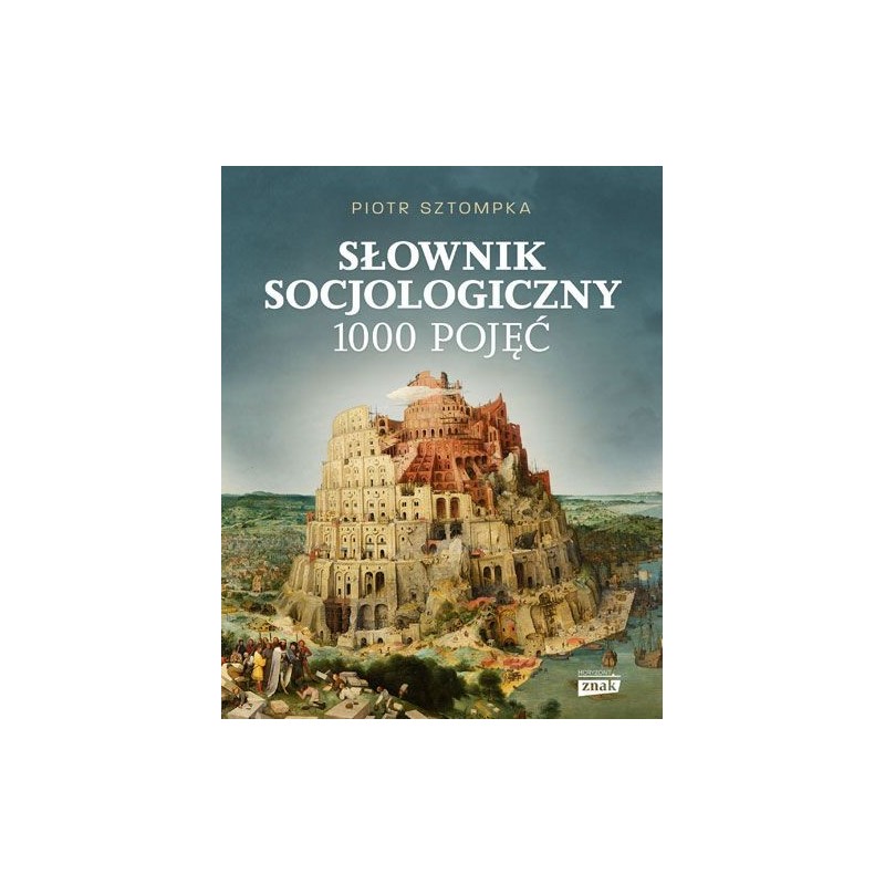 SŁOWNIK SOCJOLOGICZNY 1000 POJĘĆ