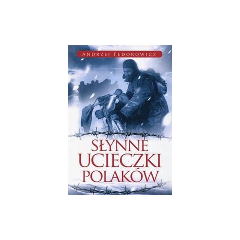 SŁYNNE UCIECZKI POLAKÓW