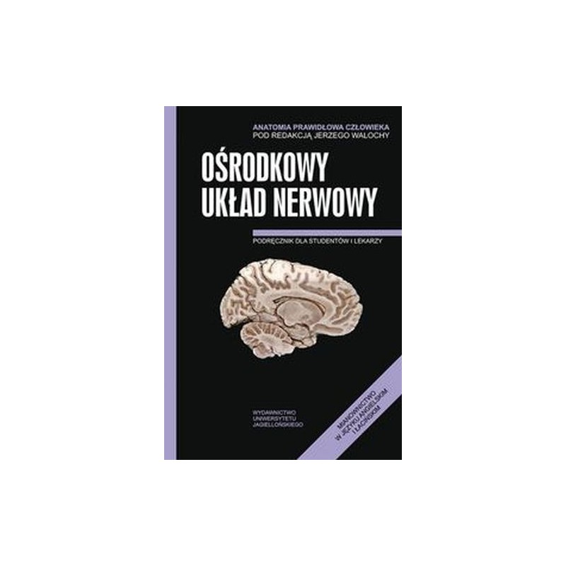 ANATOMIA PRAWIDŁOWA CZŁOWIEKA OŚRODKOWY UKŁAD NERWOWY