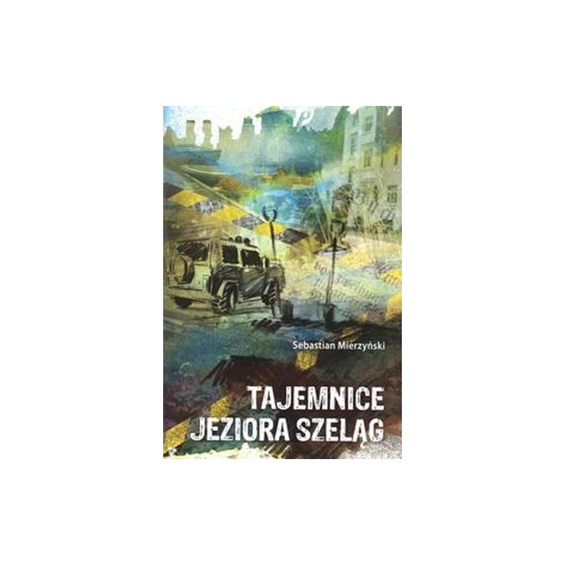 TAJEMNICE JEZIORA SZELĄG