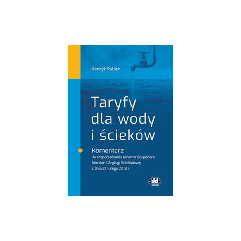 TARYFY DLA WODY I ŚCIEKÓW KOMENTARZ DO ROZPORZĄDZENIA MINISTRA GOSPODARKI MORSKIEJ I ŻEGLUGI ŚRÓDLĄDOWEJ