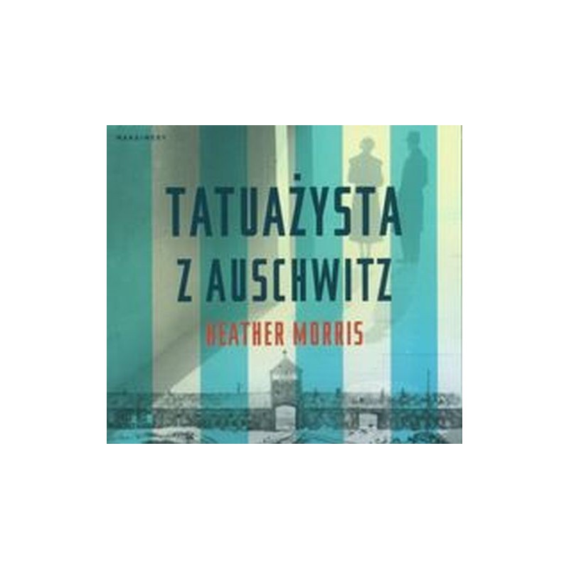 TATUAŻYSTA Z AUSCHWITZ