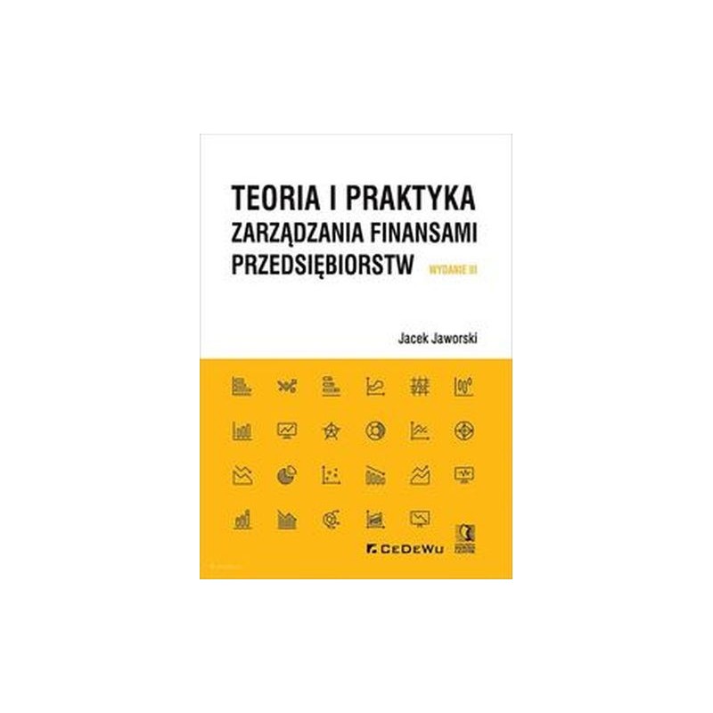 TEORIA I PRAKTYKA ZARZĄDZANIA FINANSAMI PRZEDSIĘBIORSTW