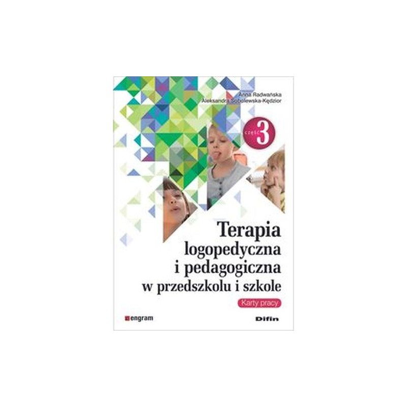 TERAPIA LOGOPEDYCZNA I PEDAGOGICZNA W PRZEDSZKOLU I SZKOLE CZĘŚĆ 3 KARTY PRACY