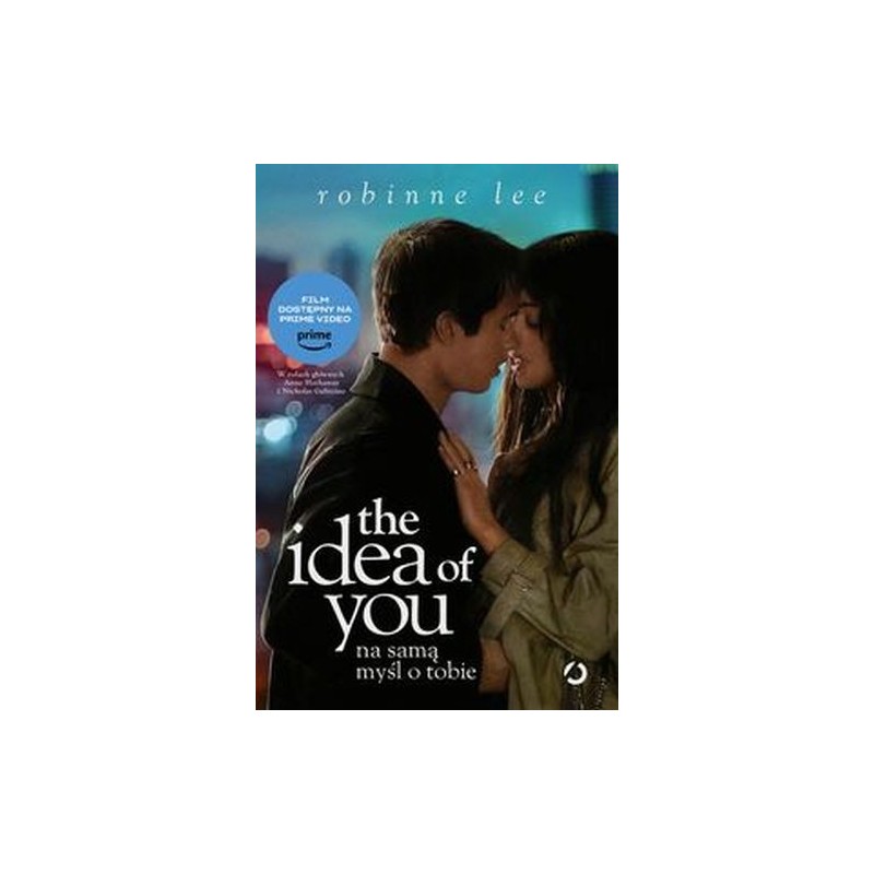 THE IDEA OF YOU. NA SAMĄ MYŚL O TOBIE (OKŁADKA FILMOWA)