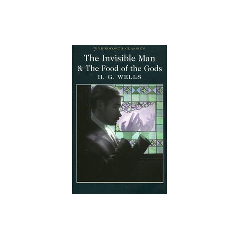 THE INVISIBLE MAN  THE FOOD OF THE GODS