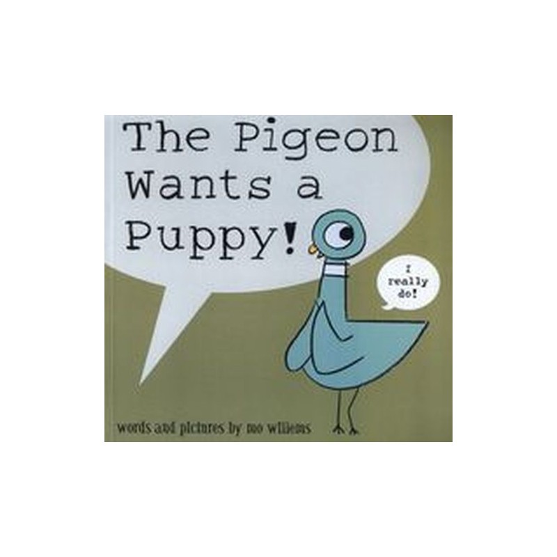 THE PIGEON WANTS A PUPPY!