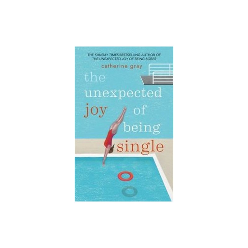 THE UNEXPECTED JOY OF BEING SINGLE