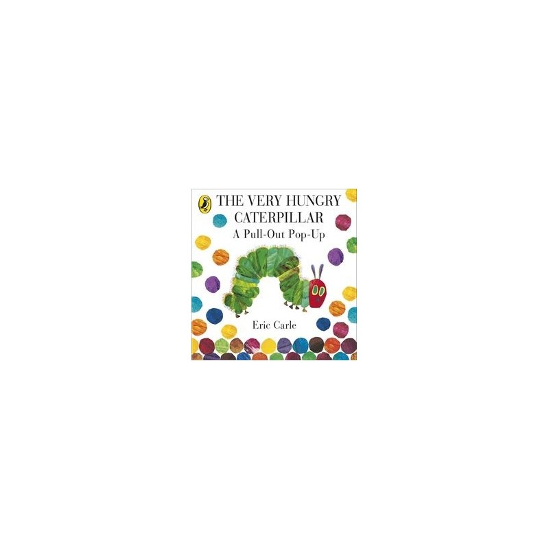 THE VERY HUNGRY CATERPILLAR: A PULL-OUT POP-UP