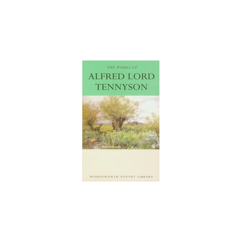 THE WORKS OF ALFRED LORD TENNYSON