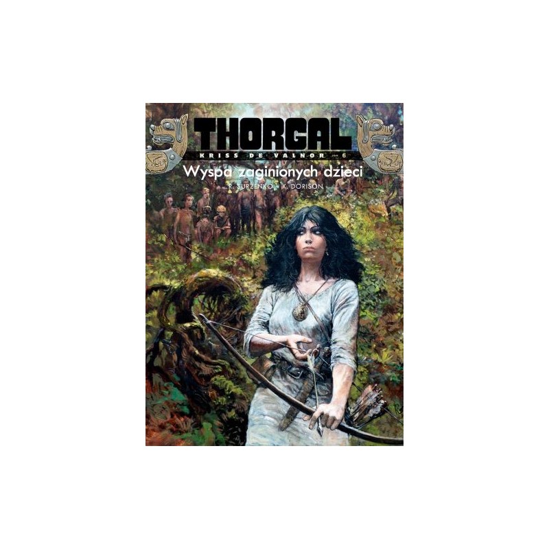 THORGAL - KRISS DE VALNOR. WYSPA ZAGINIONYCH DZIECI. TOM 6