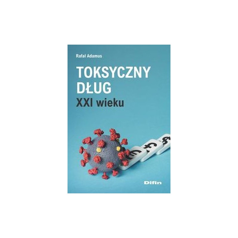 TOKSYCZNY DŁUG XXI WIEKU