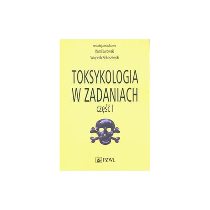 TOKSYKOLOGIA W ZADANIACH CZĘŚĆ 1