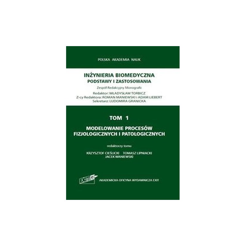 TOM 1. MODELOWANIE PROCESÓW FIZJOLOGICZNYCH I PATOLOGICZNYCH