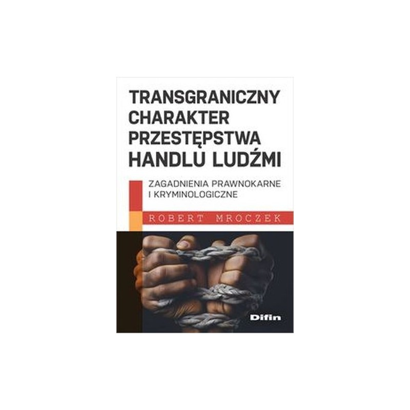 TRANSGRANICZNY CHARAKTER PRZESTĘPSTWA HANDLU LUDŹMI