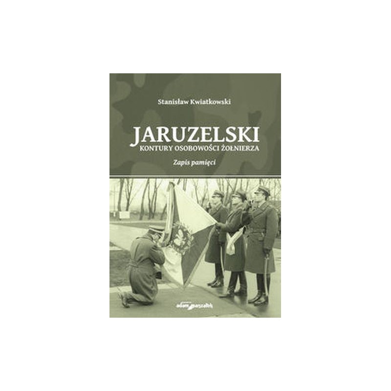 JARUZELSKI KONTURY OSOBOWOŚCI ŻOŁNIERZA ZAPIS PAMI