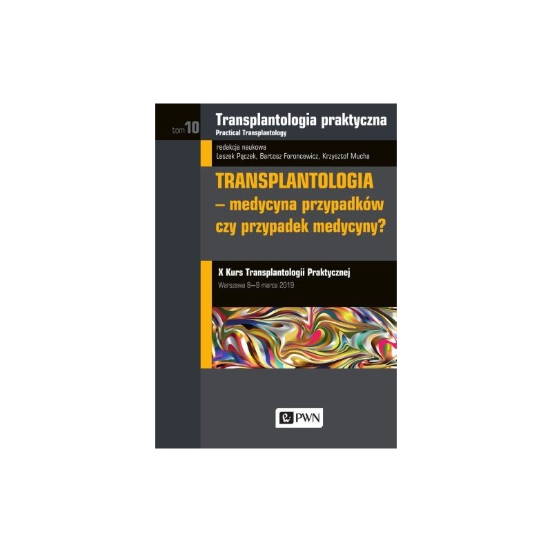 TRANSPLANTOLOGIA PRAKTYCZNA TOM 10