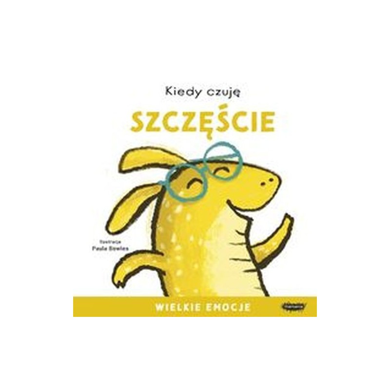 KIEDY CZUJĘ SZCZĘŚCIE WIELKIE EMOCJE