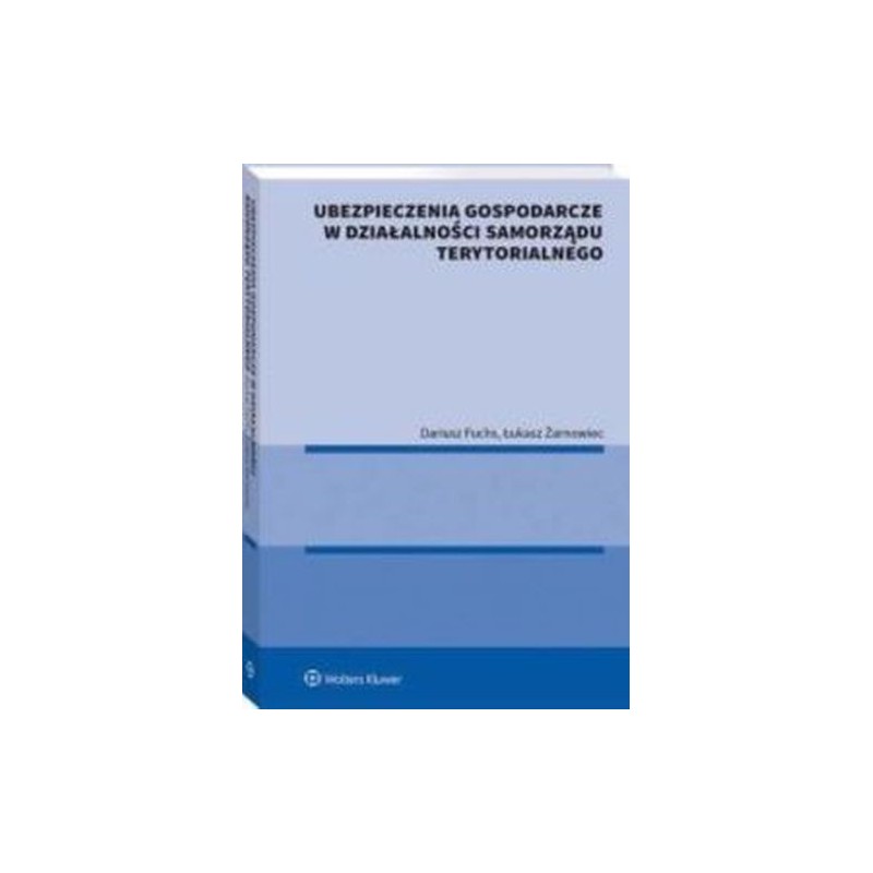 UBEZPIECZENIA GOSPODARCZE W DZIAŁALNOŚCI SAMORZĄDU TERYTORIALNEGO