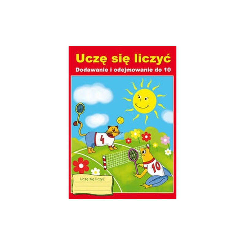 UCZĘ SIĘ LICZYĆ DODAWANIE I ODEJMOWANIE DO 10