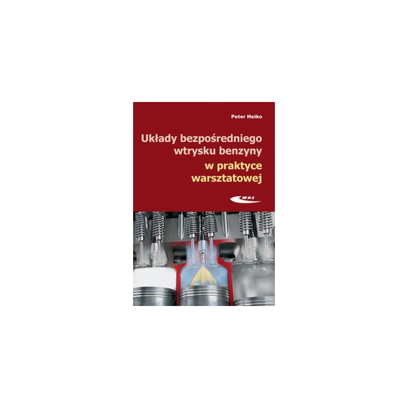 UKŁADY BEZPOŚREDNIEGO WTRYSKU BENZYNY W PRAKTYCE WARSZTATOWEJ