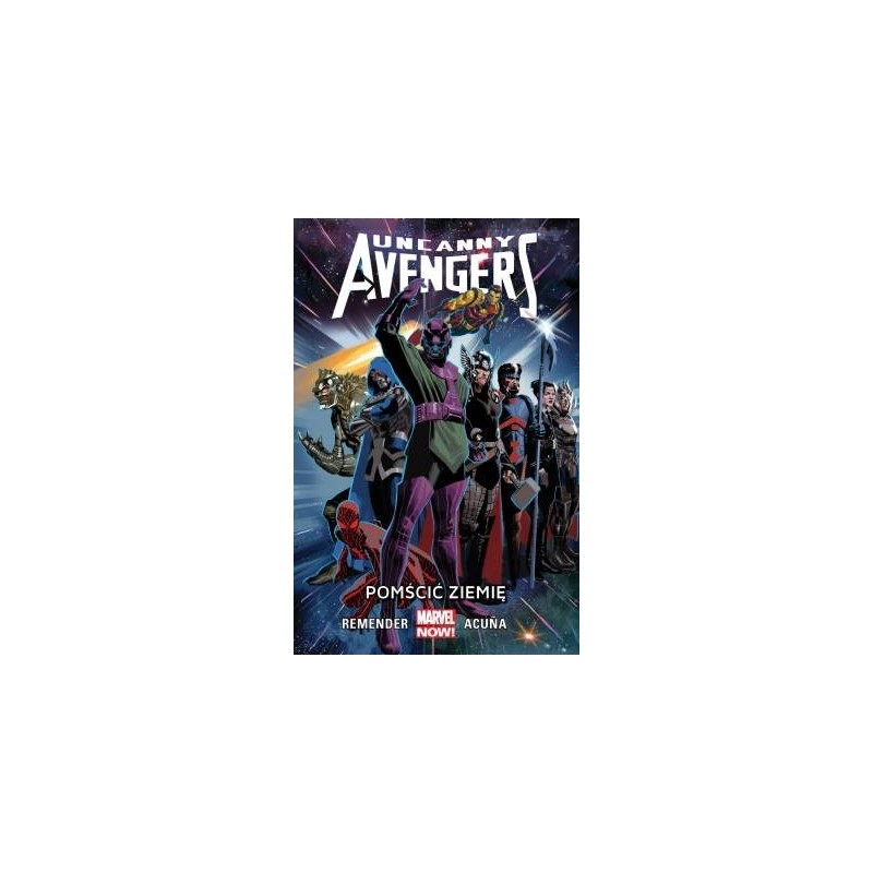 UNCANNY AVENGERS TOM 4 POMŚCIĆ ZIEMIĘ