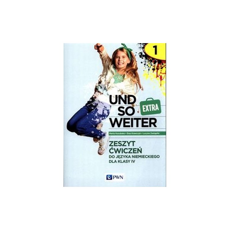 UND SO WEITER EXTRA 1 ZESZYT ĆWICZEŃ DO JĘZYKA NIEMIECKIEGO DLA KLASY 4