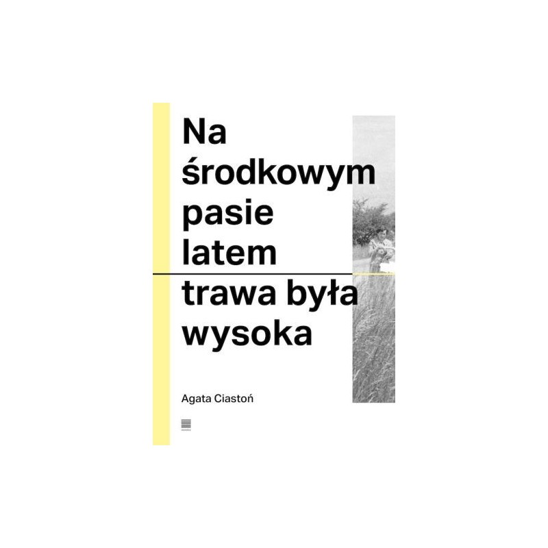 NA ŚRODKOWYM PASIE LATEM TRAWA BYŁA WYSOKA