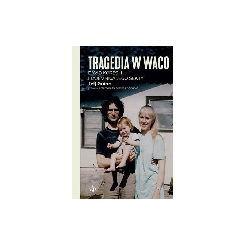 TRAGEDIA W WACO DAVID KORESH I TAJEMNICA JEGO SEK