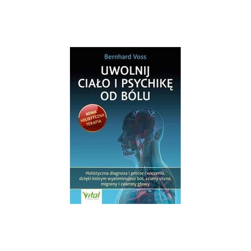 UWOLNIJ CIAŁO I PSYCHIKĘ OD BÓLU