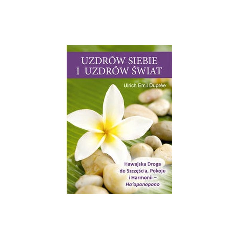 UZDRÓW SIEBIE I UZDRÓW ŚWIAT