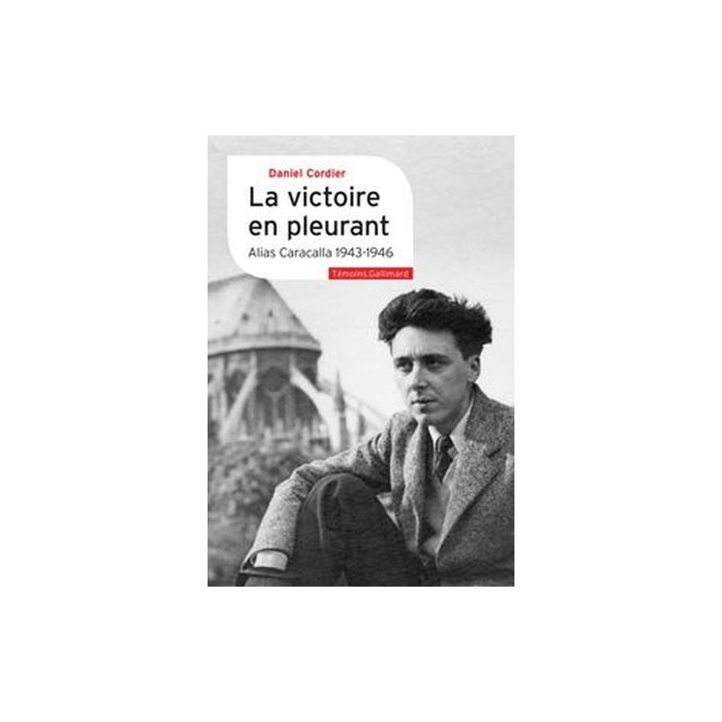 VICTOIRE EN PLEURANT - ALIAS CARACALLA (1943-1946)