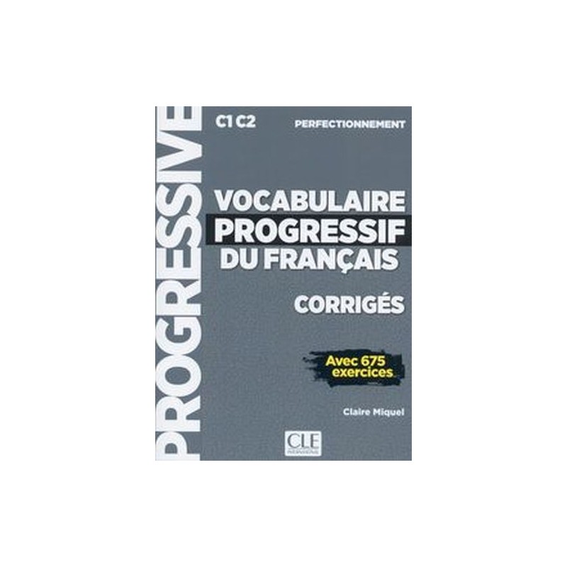 VOCABULAIRE PROGRESSIF DU FRANAIS NIVEAU PERFECTIONNEMENT CORRIGS