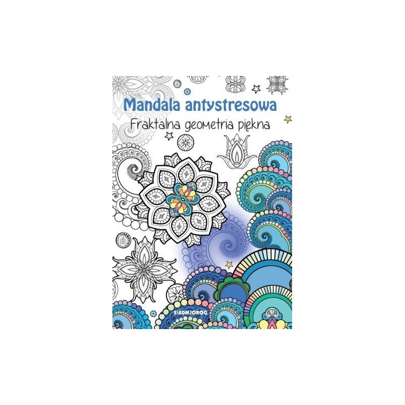 MANDALA ANTYSTRESOWA FRAKTALNA GEOMETRIA PIĘKNA