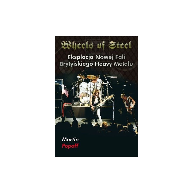 WHEELS OF STEEL EKSPLOZJA NOWEJ FALI BRYTYJSKIEGO HEAVY METALU